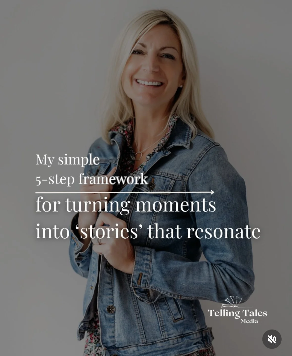 A woman with blonde hair smiling and giving a thumbs up, wearing a denim jacket, with overlaid text about a 5-step framework for turning moments into stories. Bottom right has the Telling Tales Media logo.