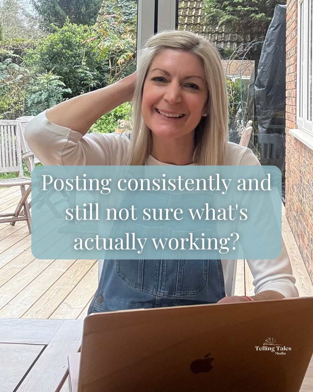 A woman with blonde hair smiling at a laptop at home, with a garden visible through the glass door behind her. The image includes a text overlay that reads, 'Posting consistently and still not sure what's actually working?'.