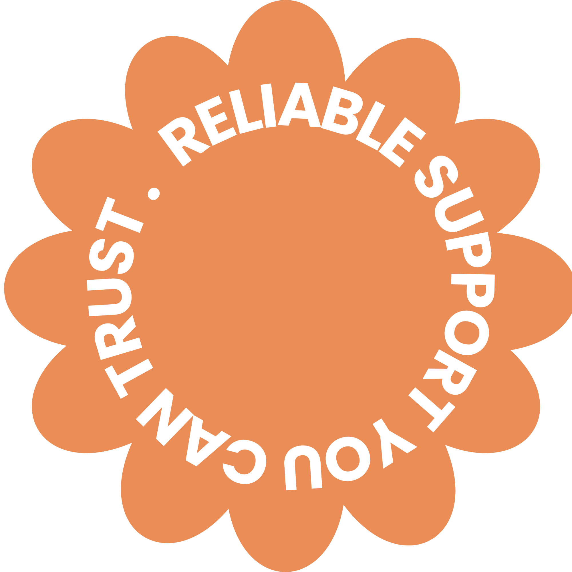 Bright orange flower-shaped badge with the words 'RELIABLE SUPPORT' written in white curved text around the top and bottom edges.