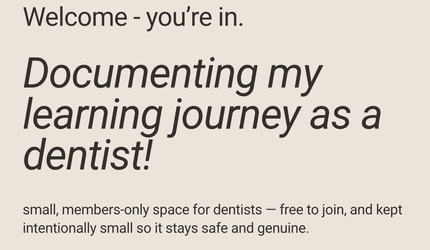 Welcome message for a members-only space for dentists, stating it's free to join and kept small to stay safe and genuine.