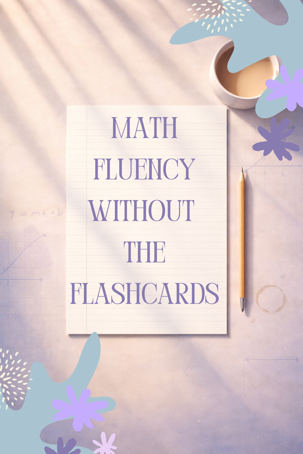 Math Fluency Doesn't Have to Mean Flashcards