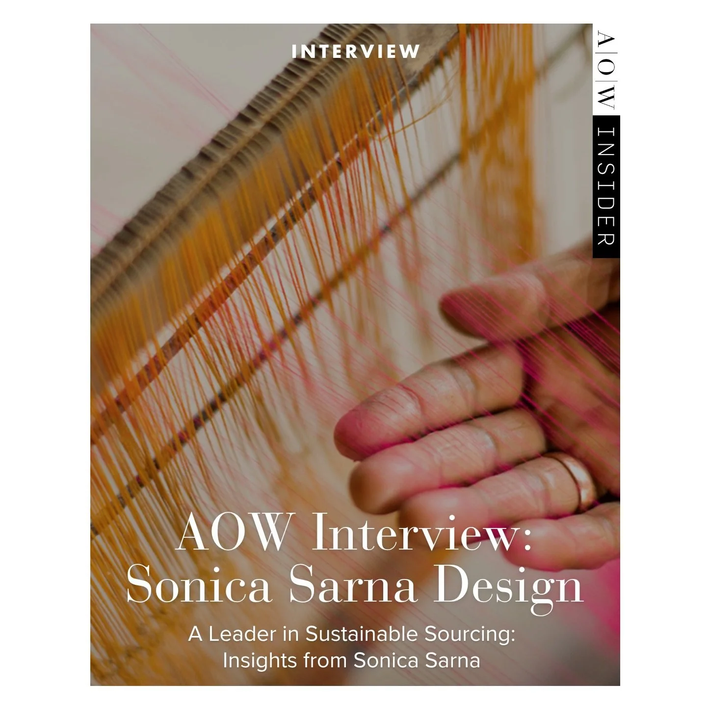 This month on AOW Insider, I shared a conversation about ethical sourcing and production with my longtime colleague Sonica Sarna, founder of Sonica Sarna Design. Yes, I know, there has been quite a bit of greenwashing around these words, but after wo