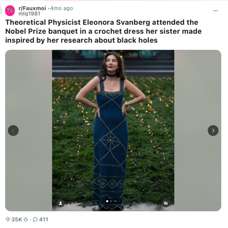 I attended the Nobel Prize ceremony and banquet in 2025 and wore a dress crocheted by my sister, inspired by my research. The purpose was to highlight the connection between art and science. It received a lot of attention, in particular on Reddit whe
