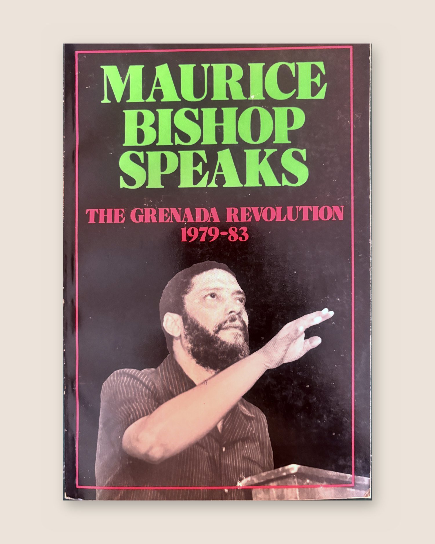 Maurice Bishop Speaks: The Grenada Revolution 1979–83