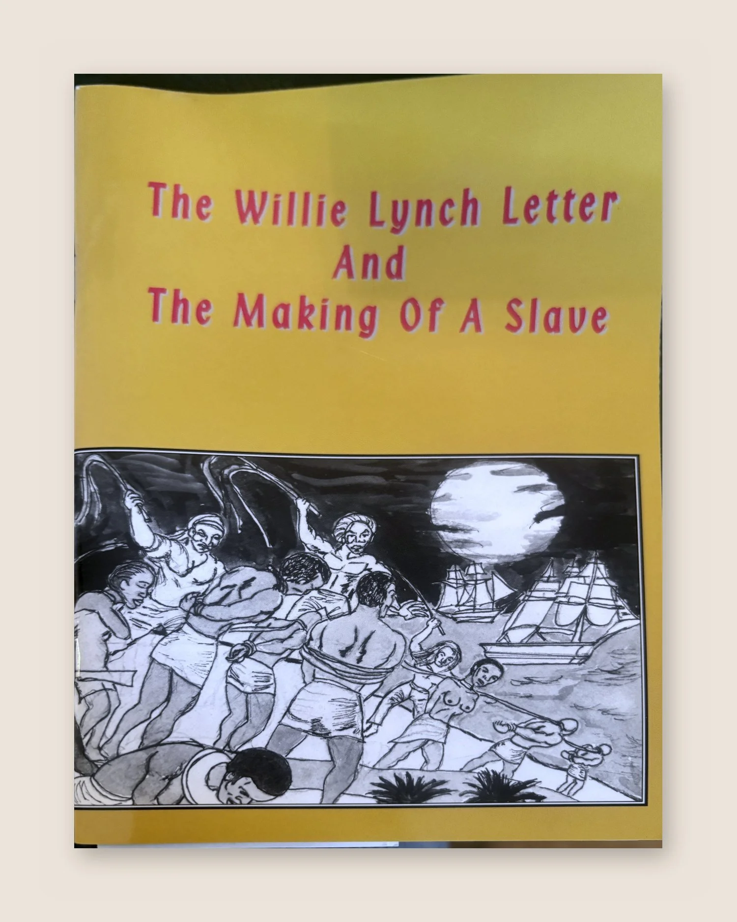 The Willie Lynch Letter and The Making of a Slave