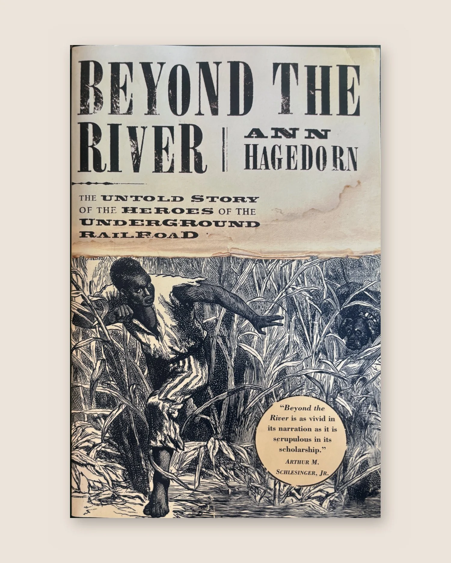 Beyond the River: The Untold Story of the Heroes of the Underground Railroad