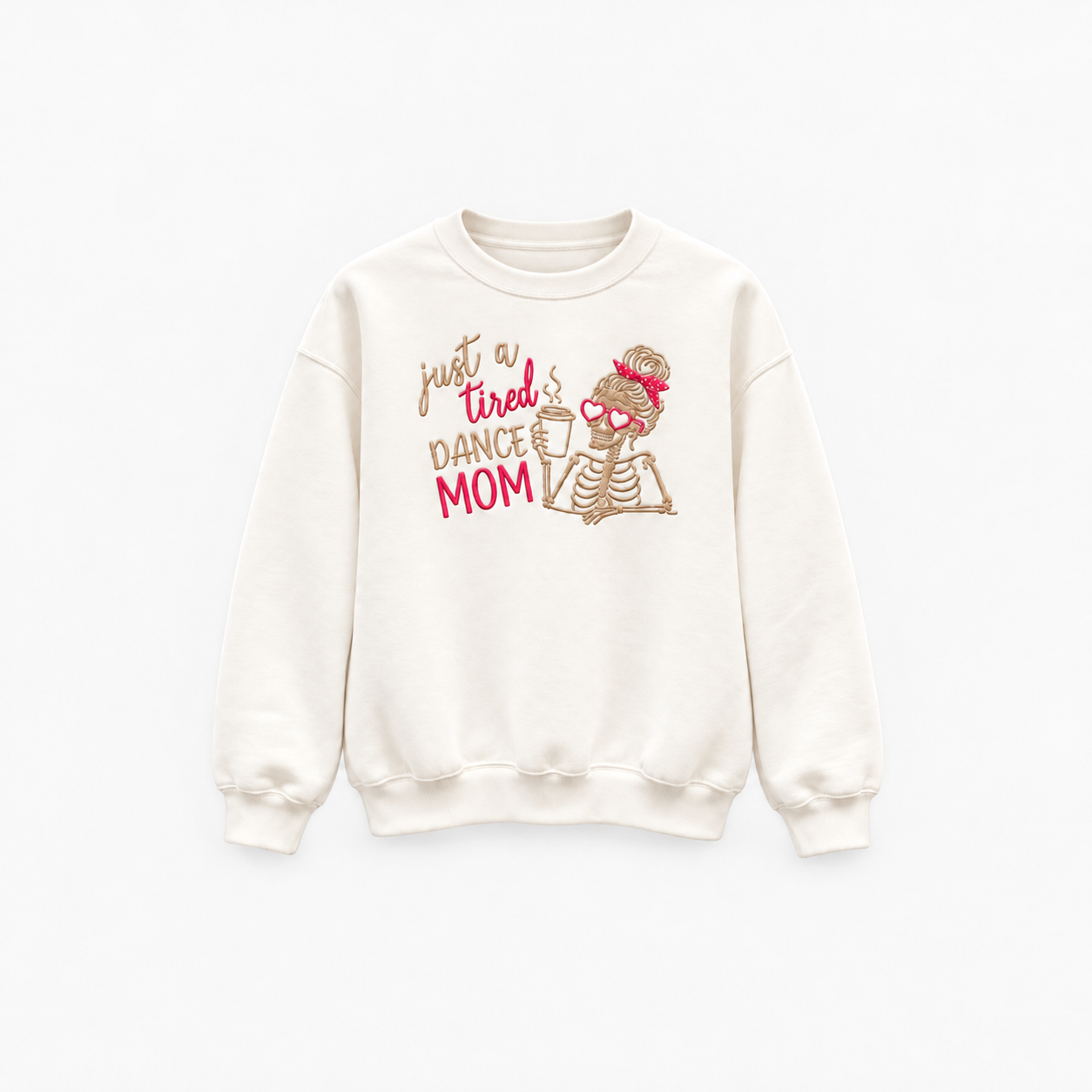 Tired Dance Mom Skeleton Sweatshirt.png