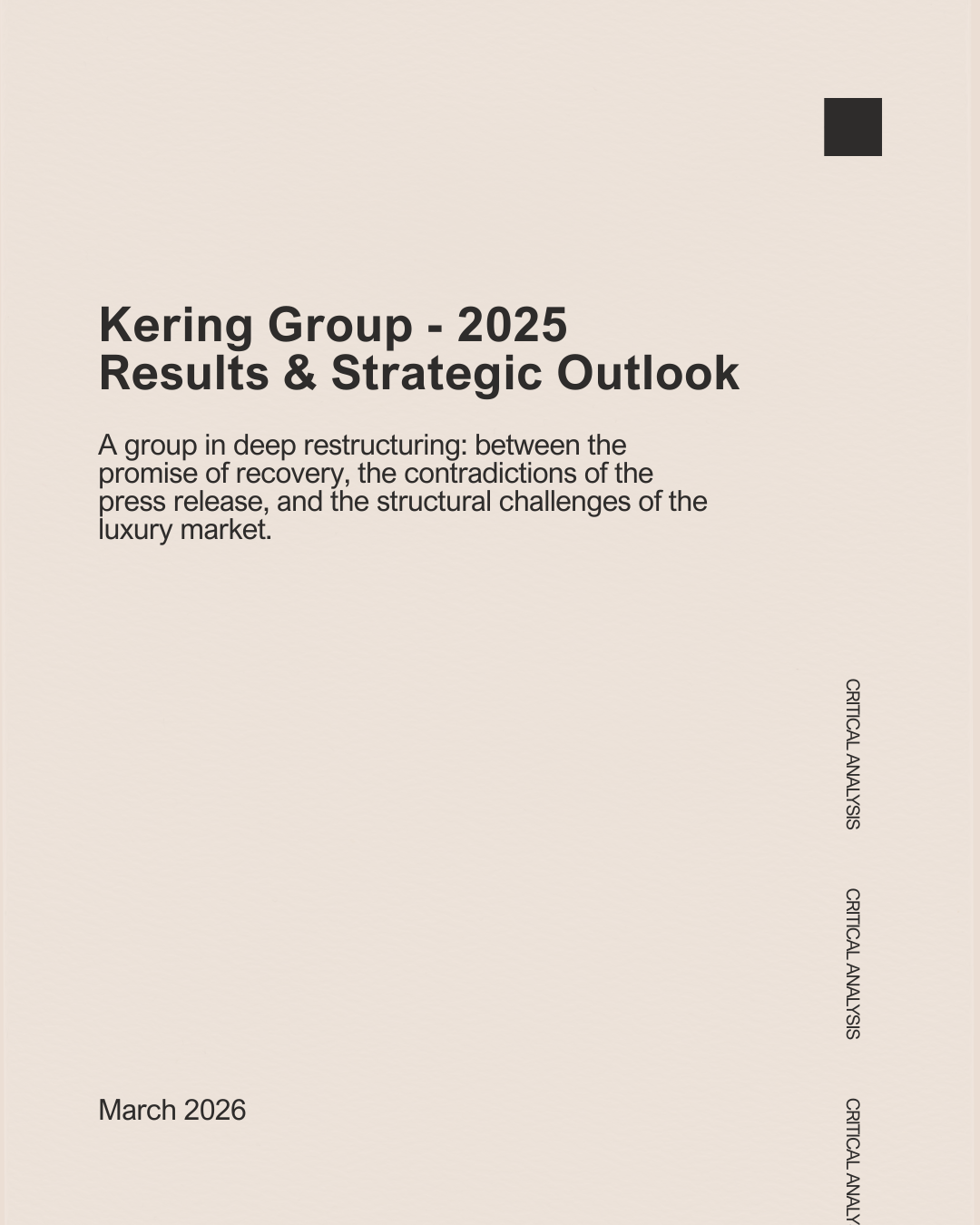 Cover page of a report titled 'Kering Group - 2025 Results & Strategic Outlook', with a beige background and black text. The report discusses the group's restructuring, recovery promises, press release contradictions, and luxury market challenges, dated March 2026, with the words 'CRITICAL ANALYSIS' written vertically on the right side.