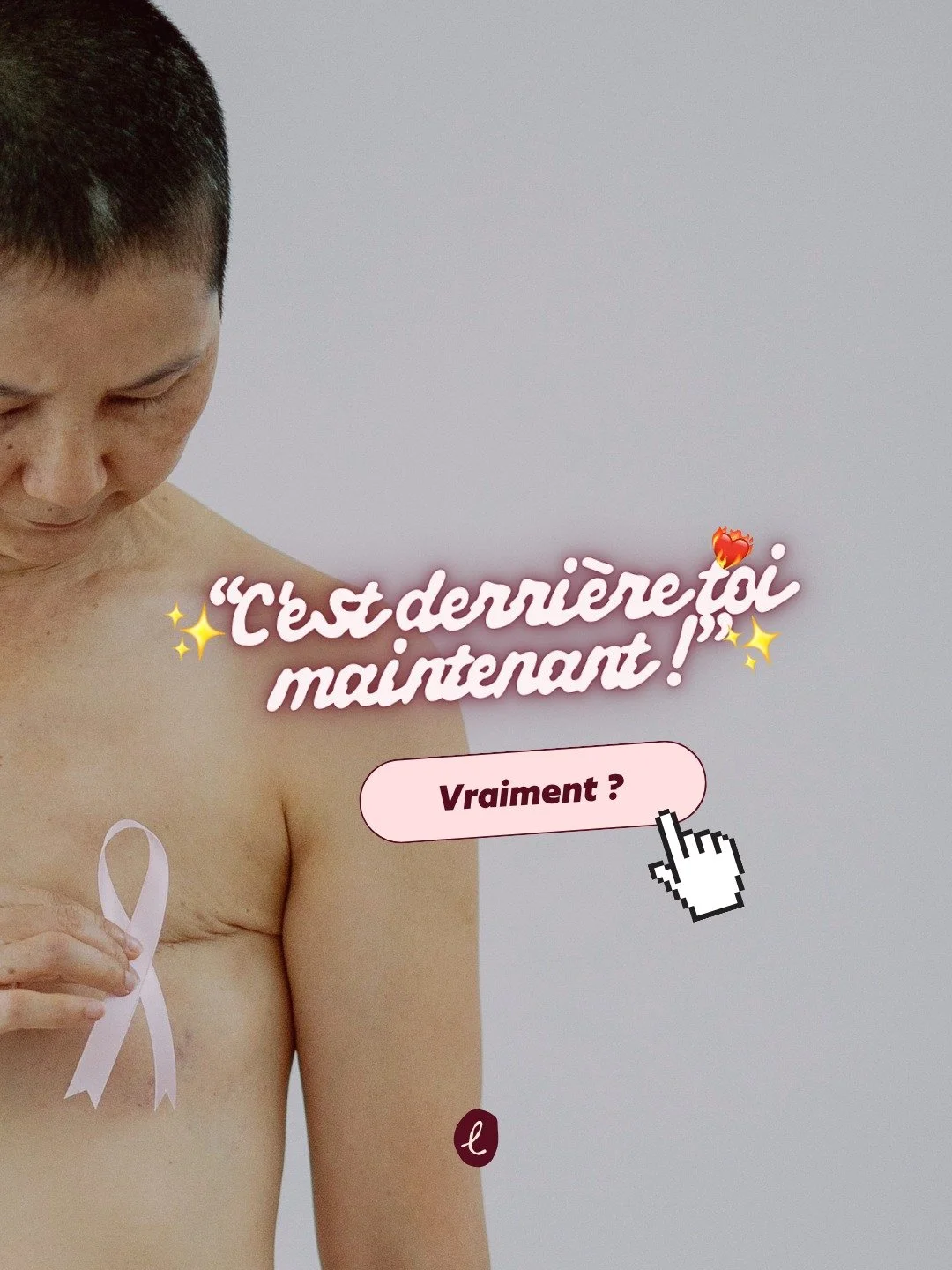 &laquo; C&rsquo;est derri&egrave;re toi maintenant. &raquo;

Cette phrase, beaucoup de femmes l&rsquo;ont entendue apr&egrave;s la maladie. Souvent avec le sourire. Souvent avec les meilleures intentions du monde. Souvent avec bienveillance.

Mais &e