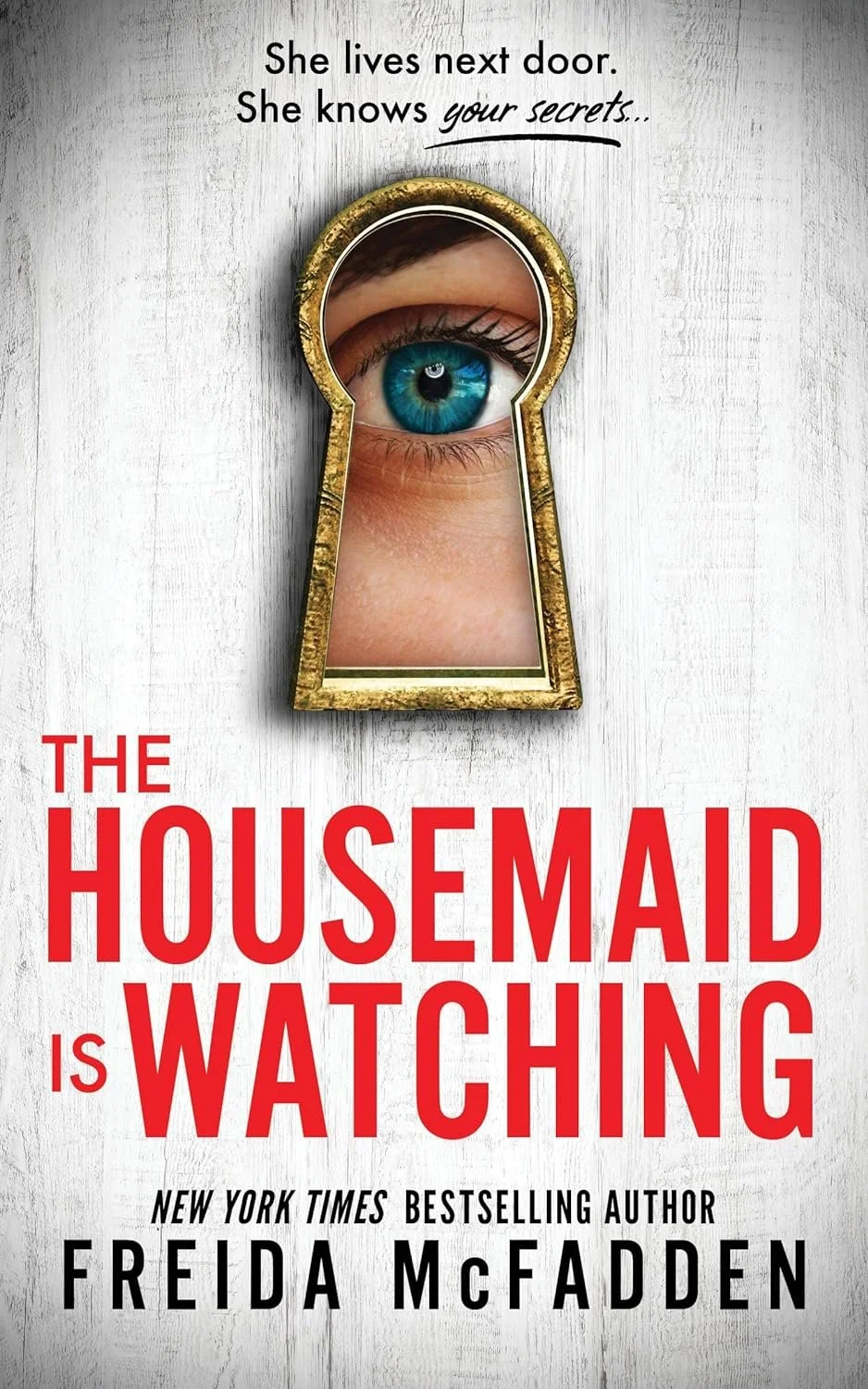 The Housemaid is Watching by Freida McFadden (Hardcover)