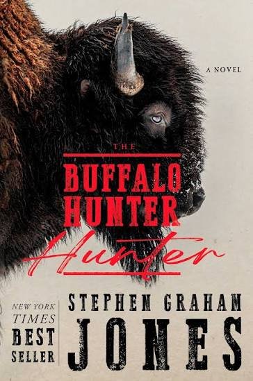 The Buffalo Hunter Hunter by Stephen Graham Jones (Hardcover)