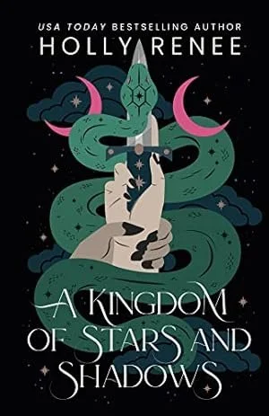 A Kingdom of Stars and Shadows by Holly Renee (Hardback)