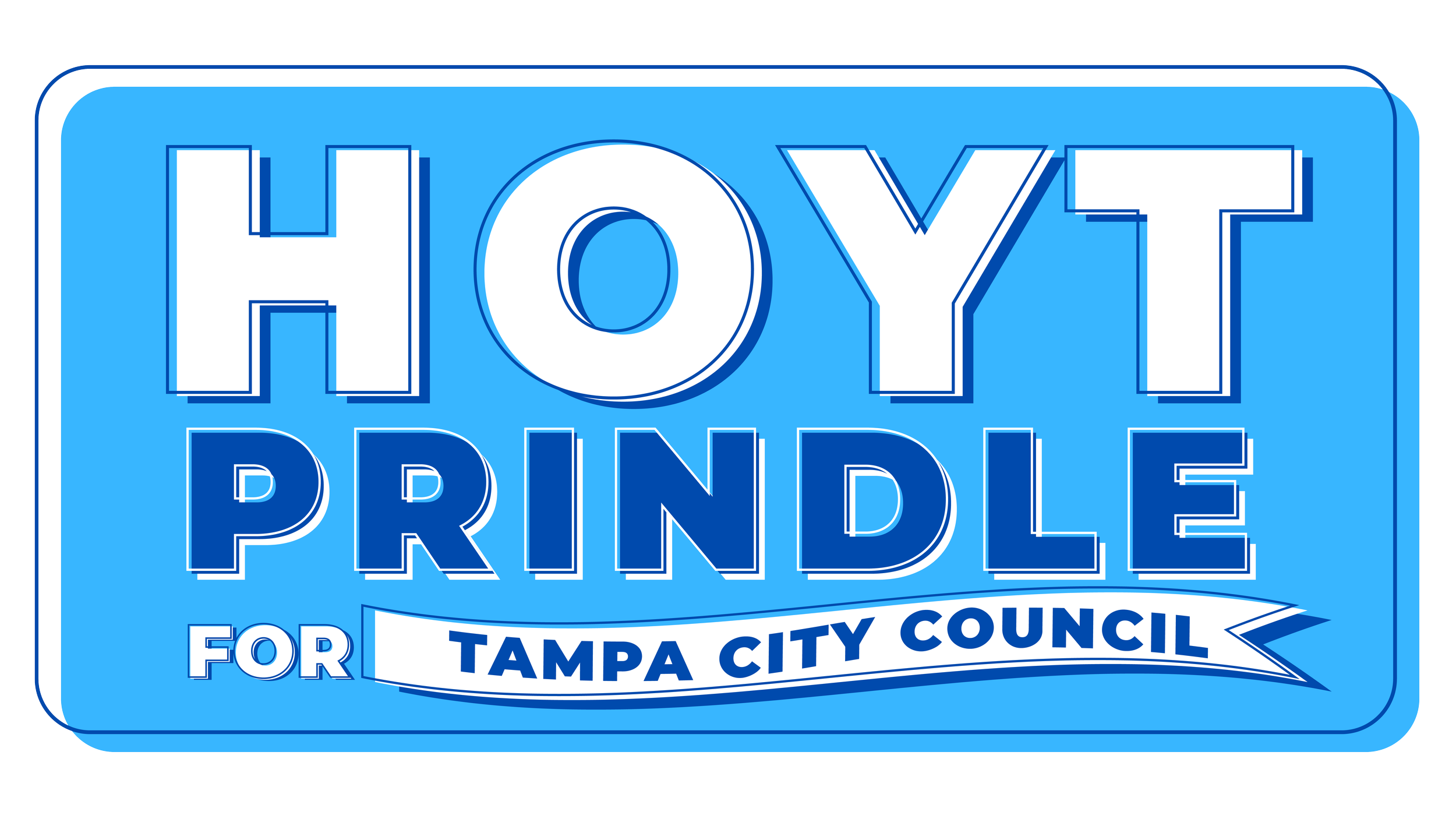 Campaign sign for Tyler Prindle running for Tampa City Council, featuring large white and blue text on a light blue background.