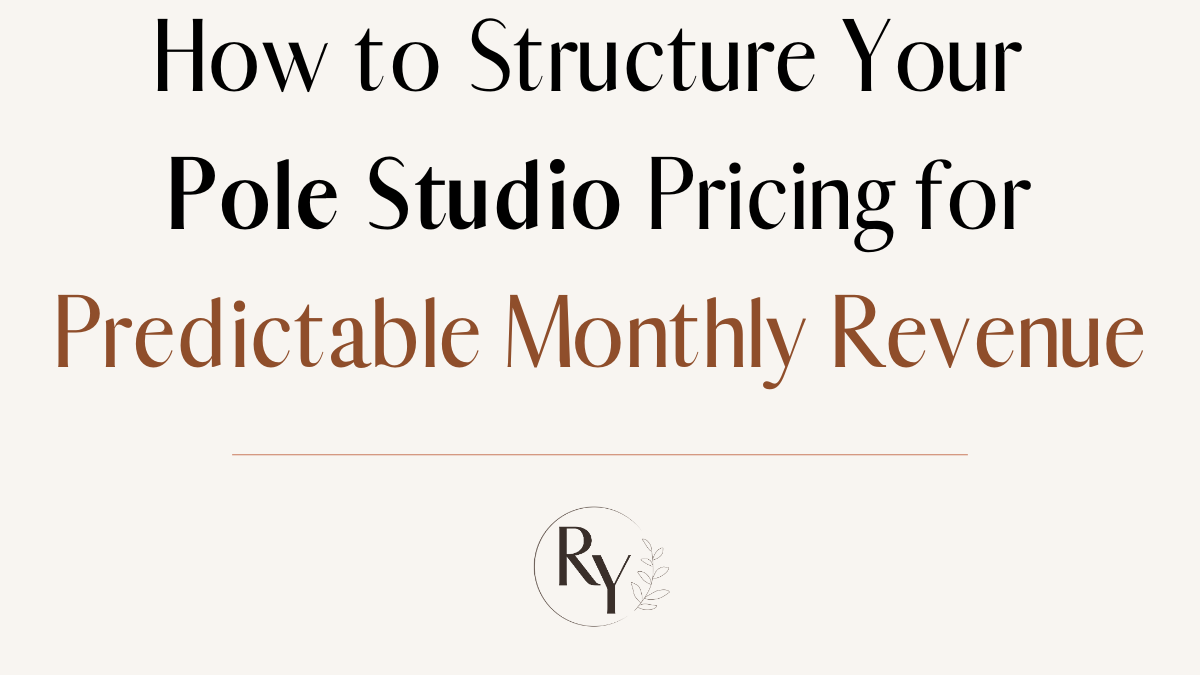 How to Structure Your Pole or Aerial Studio Pricing for Predictable Monthly Revenue