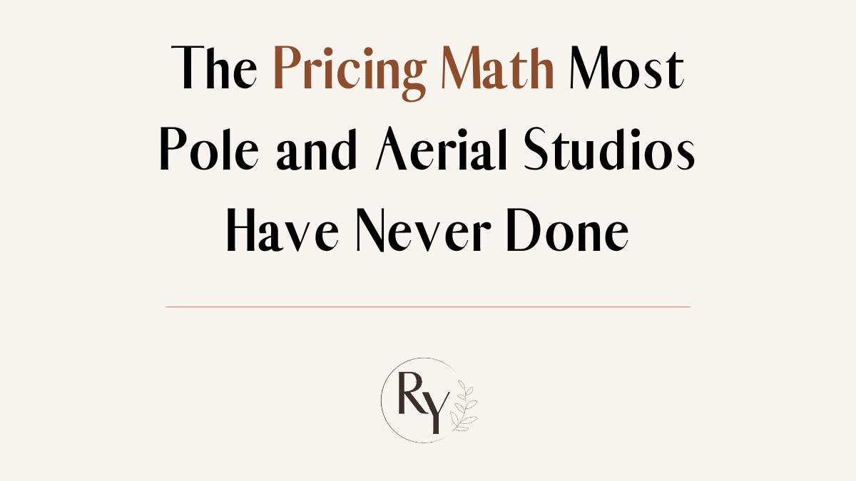 The Pricing Math Most Pole and Aerial Studios Have Never Done