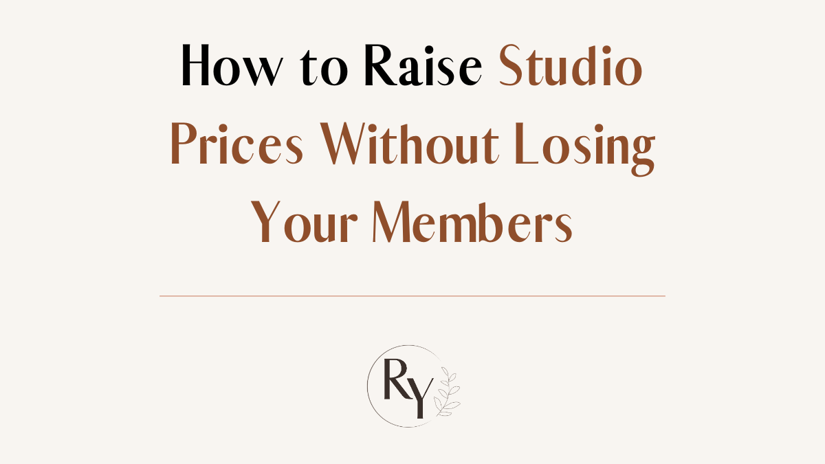 How to Raise Studio Prices Without Losing Your Members