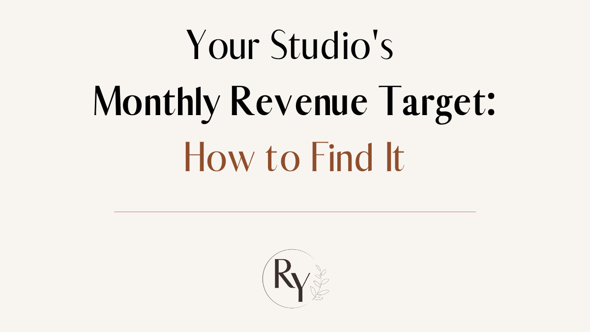 Your Studio’s Monthly Revenue Target: How to Find It