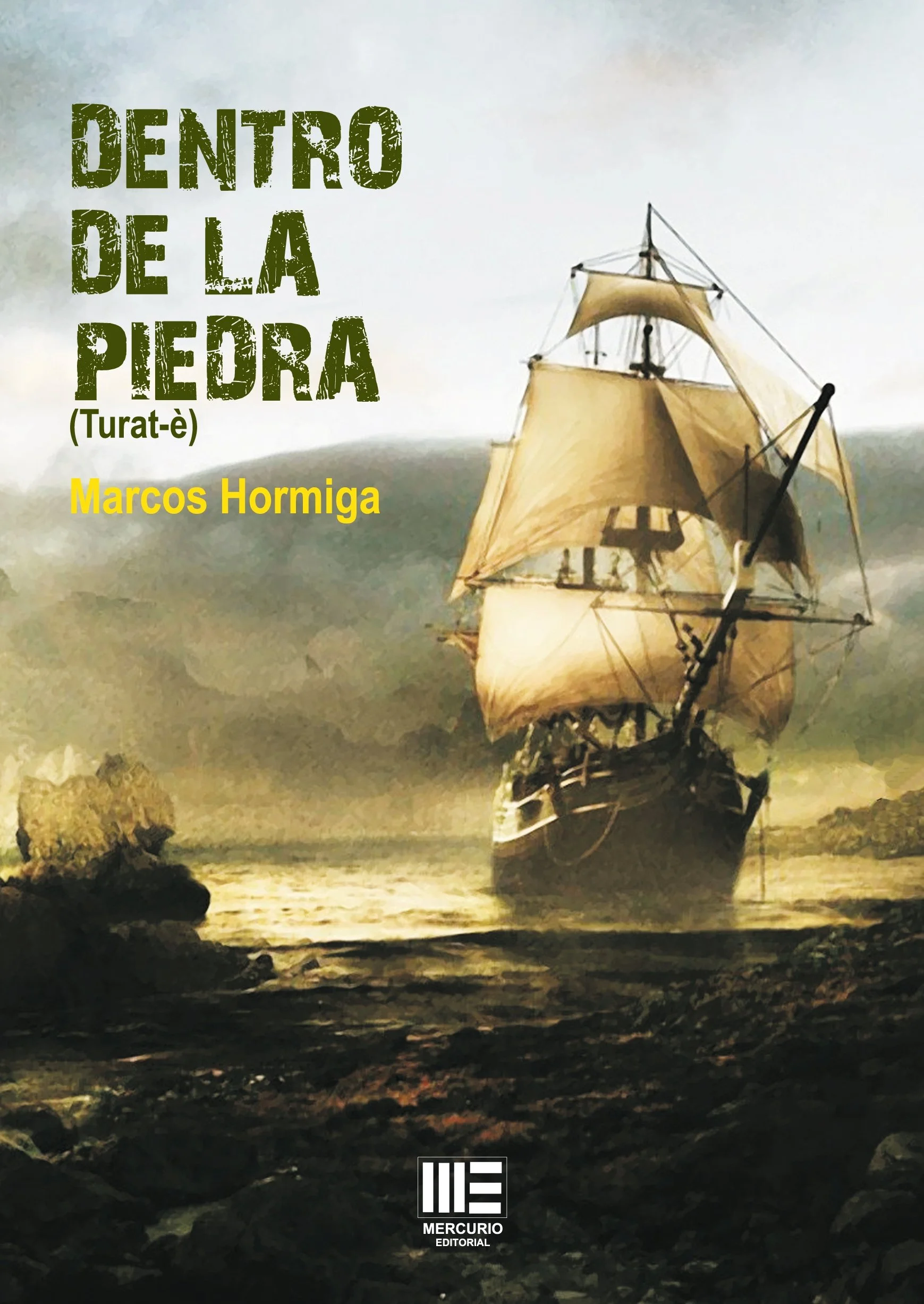 Portada de libro con un barco de vela antiguo en un mar tormentoso y nubes oscuras, presenta el título 'Dentro de la piedra' y el autor Marcos Hormiga