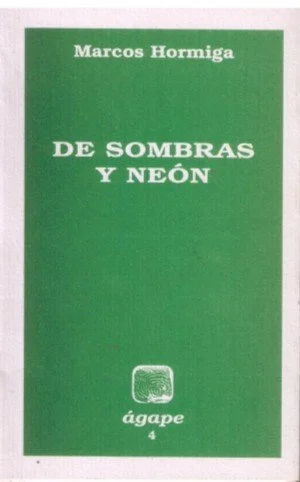 Portada de libro verde titulado 'De Sombras y Neón' por Marcos Hormiga, publicado por Agape.