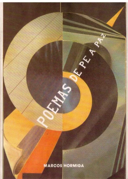 Portada de un libro titulado "Poemas de Pe P A Z" de Marcos Hormiga, con un diseño abstracto en forma de espiral en colores gris, negro, amarillo, naranja y verde.