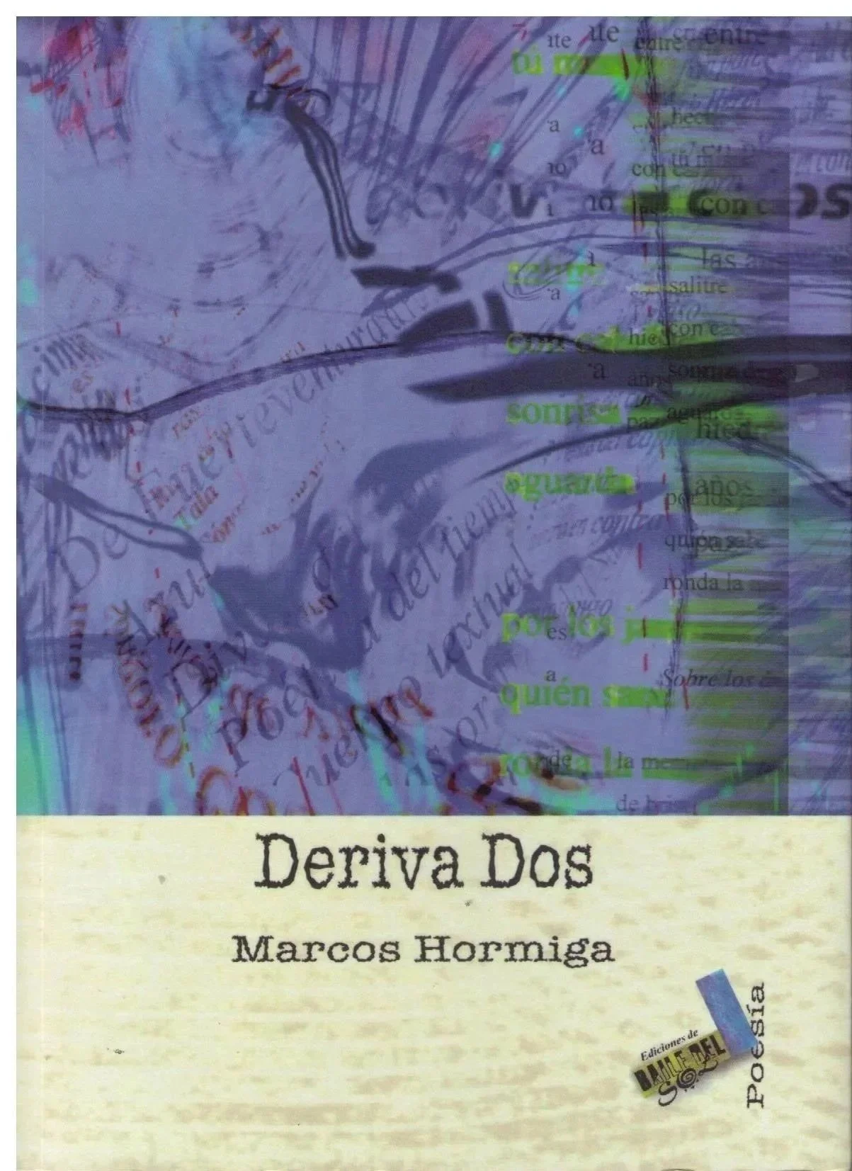 Portada del libro titulado 'Deriva Dos' de Marcos Hormiga, con fondo de texto manuscrito y diseño artístico.