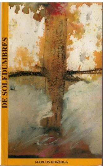 Portada de un libro titulado 'De Soledumbres' por Marcos Hormiga, con ilustración abstracta de tonos cálidos y fríos, incluyendo un árbol en el centro.