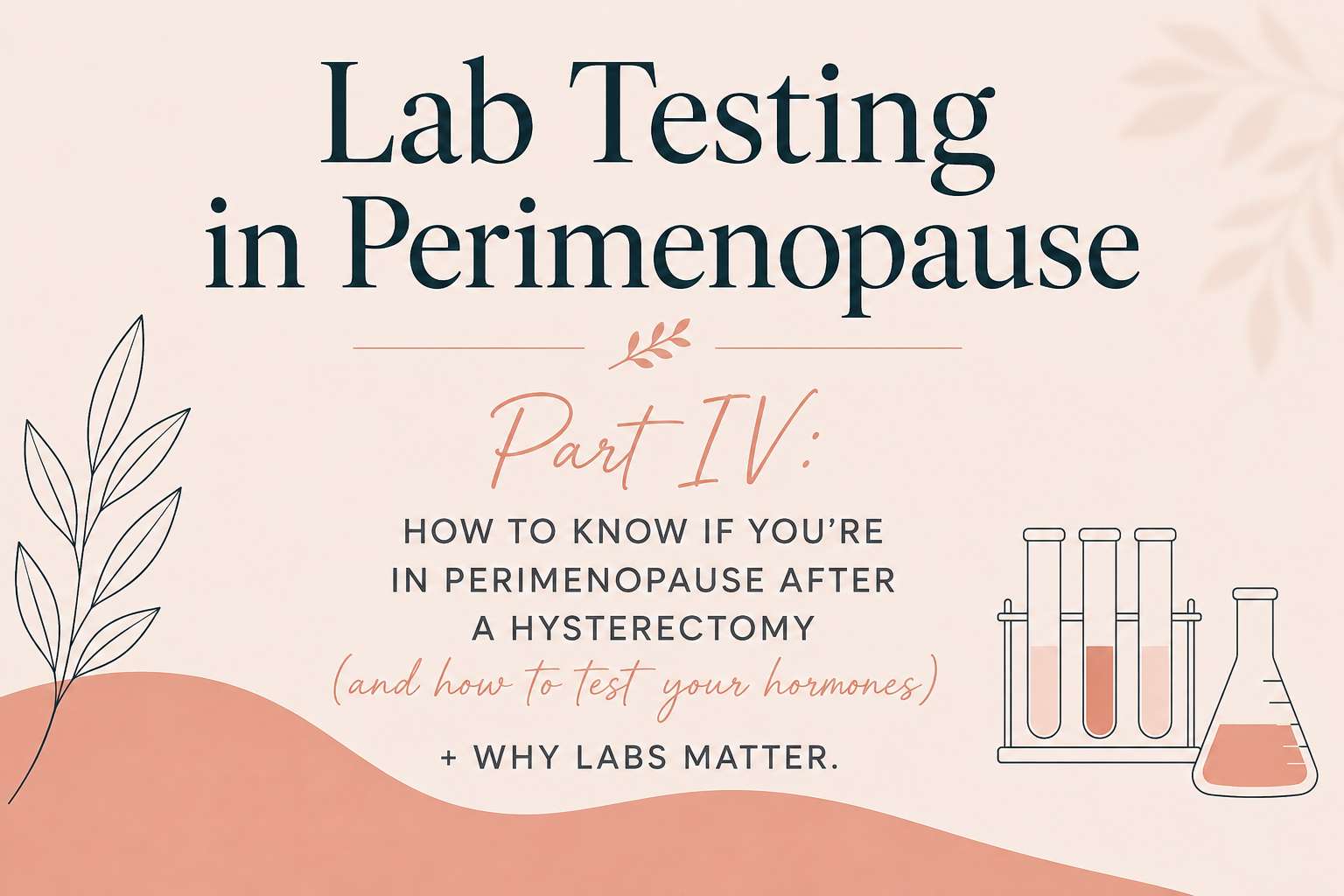 how to know if you’re in perimenopause after a hysterectomy (and how to test your hormones)