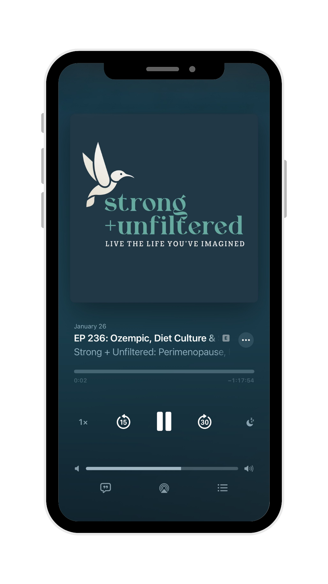 A smartphone screen displaying a podcast app with a logo of a hummingbird and the text "strong + unfiltered." The episode title is "EP 236: Ozempic, Diet Culture &" with a listening progress bar and playback controls visible.