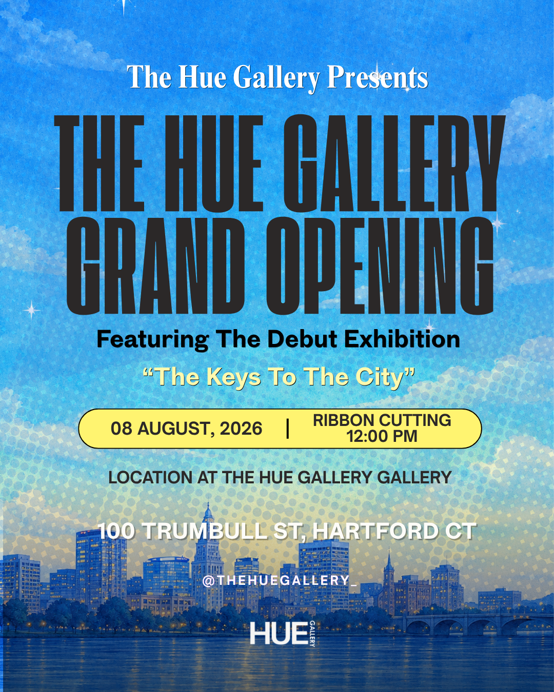Event poster for The Hue Gallery grand opening featuring "The Keys To The City," showing date, time, location, hashtag, and a city skyline background.