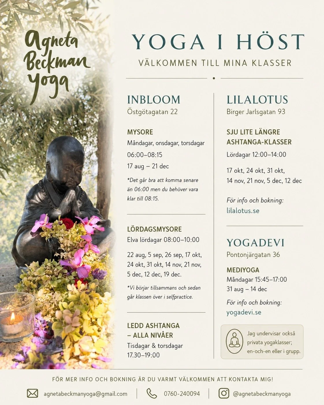 YOGA I H&Ouml;ST 🌿
17 augusti b&ouml;rjar jag undervisa igen.

V&auml;lkommen till mina klasser p&aring; InBloom, LilaLotus och YogaDevi.

Ashtangayoga, Mysore och Mediyoga &ndash; olika former av yogapraktik och olika tider, s&aring; att du kan hit