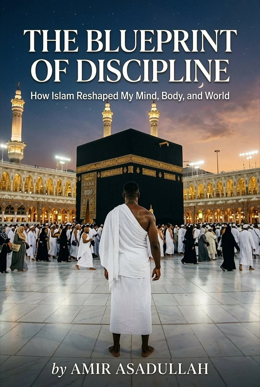 The Blueprint of Discipline: How Islam Reshaped My Mind, Body, and World