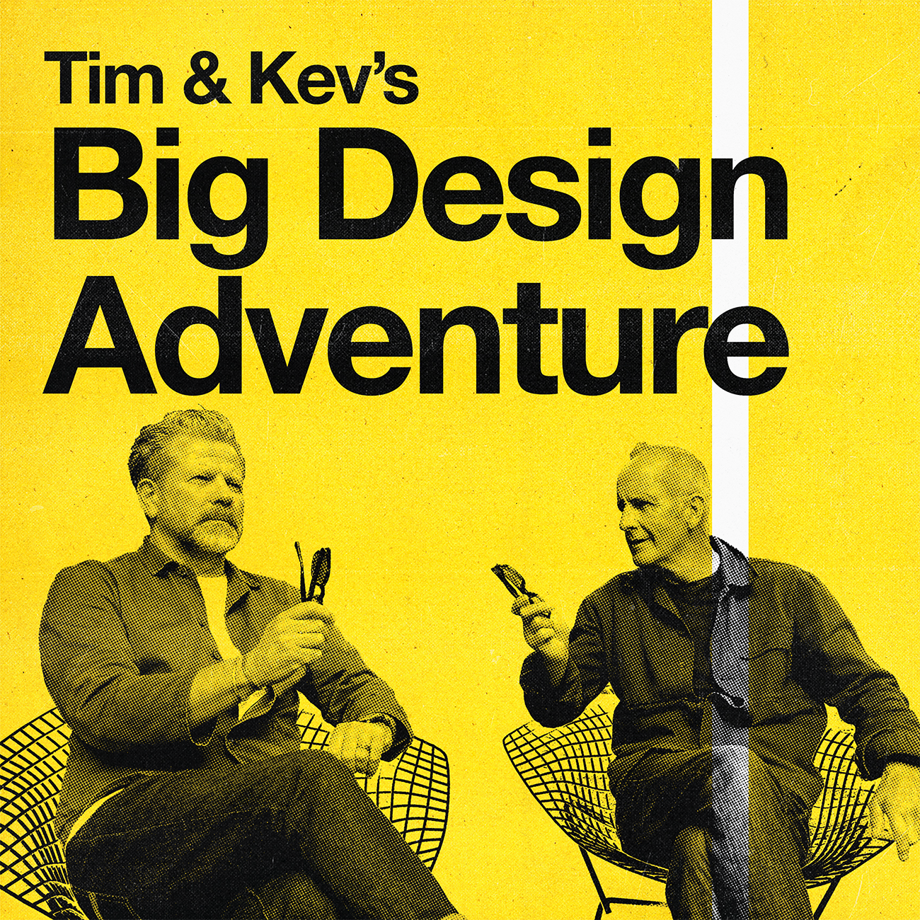 Tim &amp; Kev's Big Design Adventure