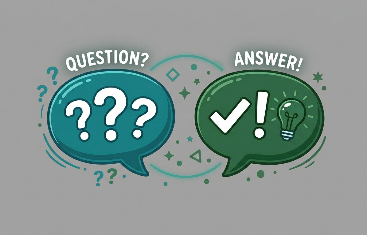 Illustration of two speech bubbles: a blue bubble on the left with question marks and the words 'QUESTION?', and a green bubble on the right with a check mark, an exclamation mark, and a light bulb icon, representing asking questions and getting answers.