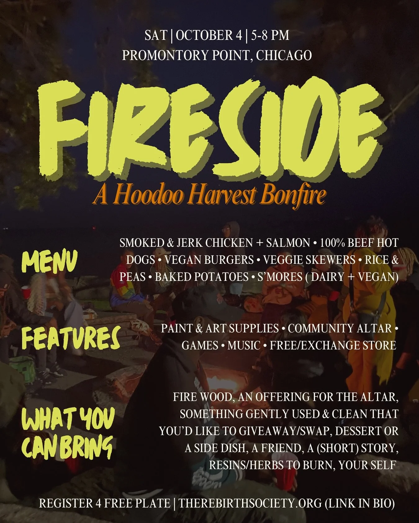 Fireside: A Hoodoo Harvest Bonfire is here! Catch us at Promontory Point (Chicago) from 4-8p on Saturday 10/4! Register for a free plate (and to help us with headcount)!!! 

MENU
smoked &amp; jerk chicken + salmon &bull; 100% beef hot dogs &bull; veg