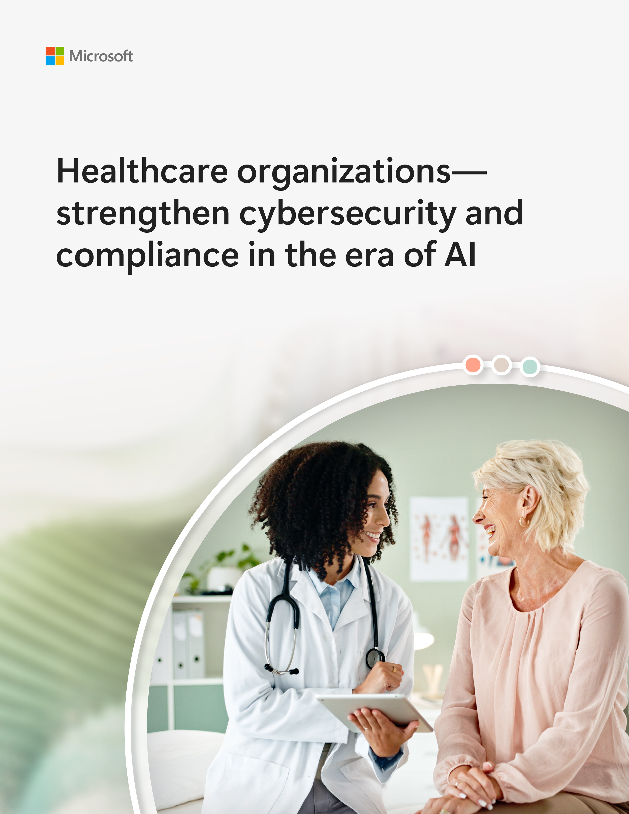 Cover page titled “Healthcare organizations strengthen cybersecurity and compliance in the era of AI,” featuring Microsoft Industry branding and an image of a clinician speaking with a patient.
