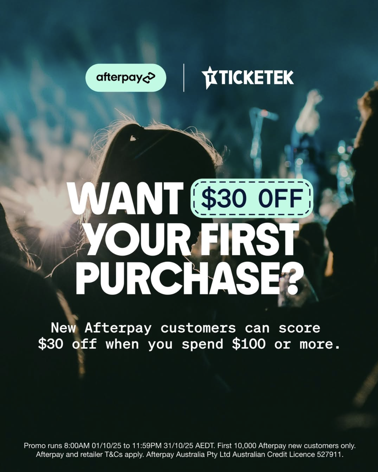 Promotional graphic offering $30 off for new Afterpay customers with a purchase of $100 or more, with logos of Afterpay and Ticketek, and a background of a concert scene with people facing a stage.