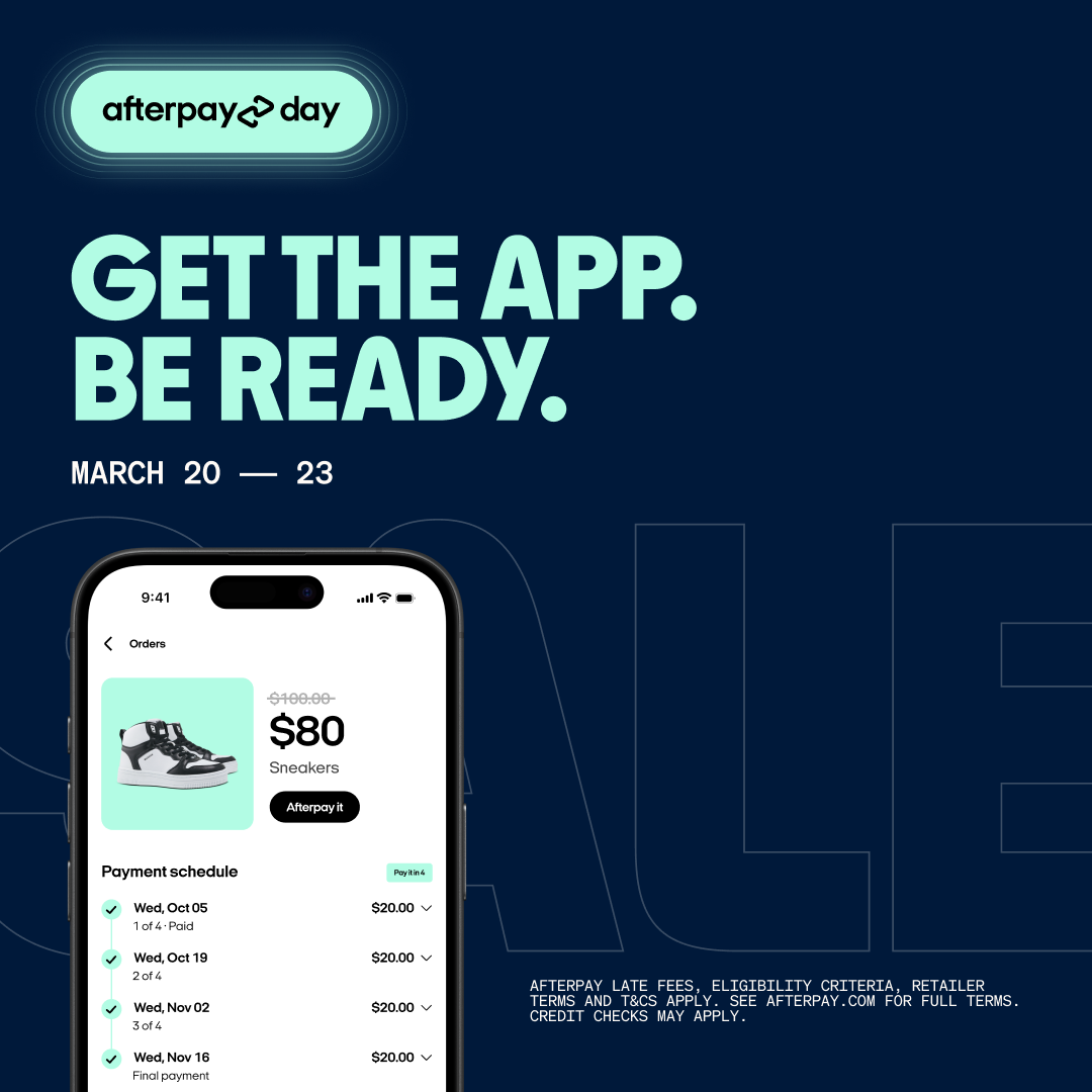 A promotional graphic encouraging users to download an app for afterpay day, scheduled from March 20 to 23, with a prominent message to get the app and be ready. The graphic shows a smartphone screen with an order summary for sneakers priced at eighty dollars, with a payment schedule detailed below, and includes fine print about late fees, eligibility, and terms.