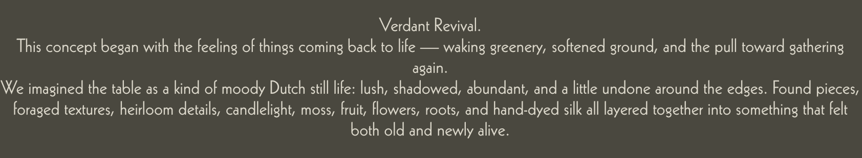 Text describing Verdant Revival, a concept of returning to life through nature, with imagery of earthy textures, moss, flowers, roots, and silk, emphasizing renewal and natural beauty.