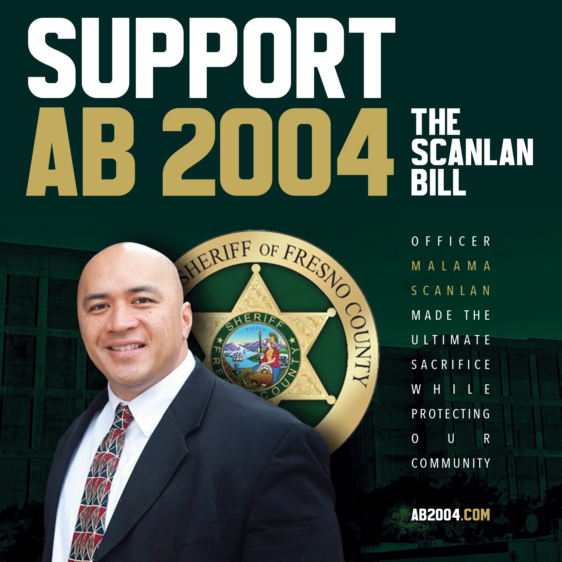 Support AB 2004 The Scanlan Bill. A man in a suit and tie, smiling, standing in front of a Fresno County Sheriff's badge. The background features a green building and text promoting the bill supporting law enforcement and community protection.
