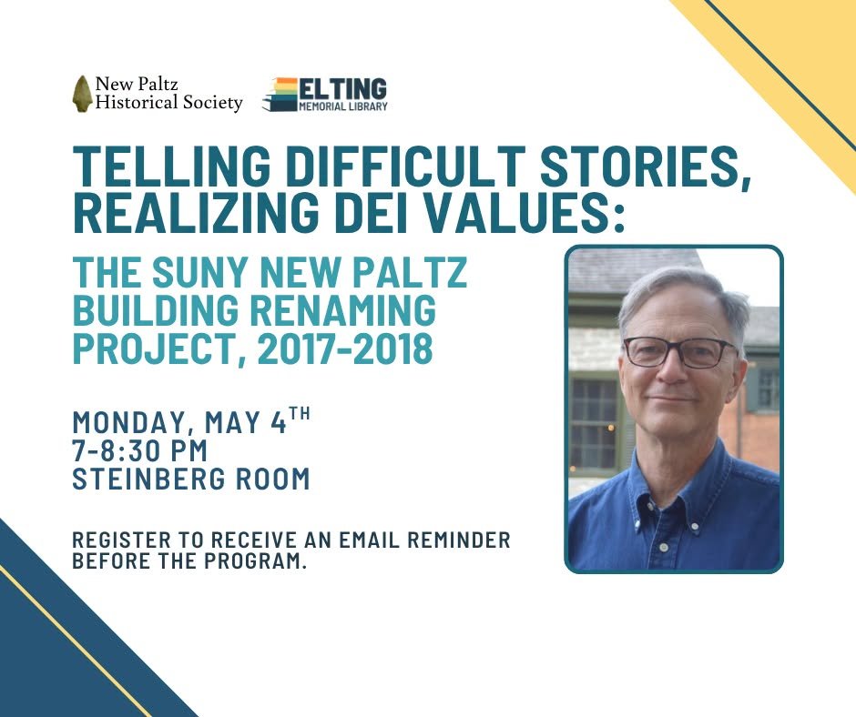 TALK: “Telling Difficult Stories, Realizing DEI Values: The SUNY New Paltz Building Renaming Project, 2017-2018” with Reynolds Scott-Childress