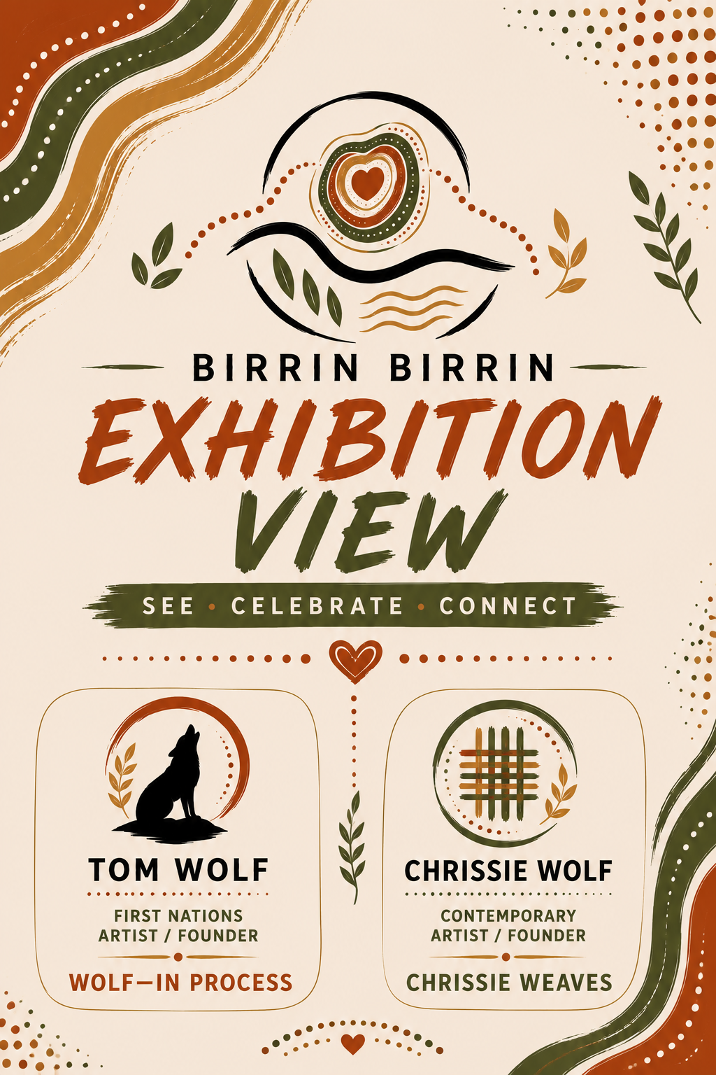Event poster for Birrin Birrin Exhibition View featuring themes to see, celebrate, and connect. It highlights two artists: Tom Wolf, a First Nations artist and founder, involved in the wolf-in-process, and Chrissie Wolf, a contemporary artist and founder, known for Chrissie Weaves. The design includes abstract art, leaves, and decorative patterns in earthy tones.