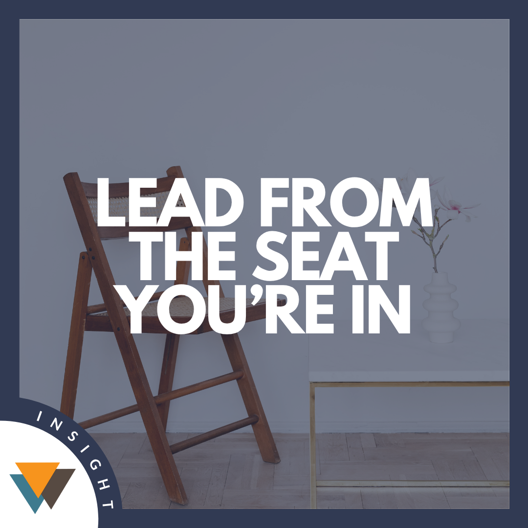 Lead From the Seat You’re In