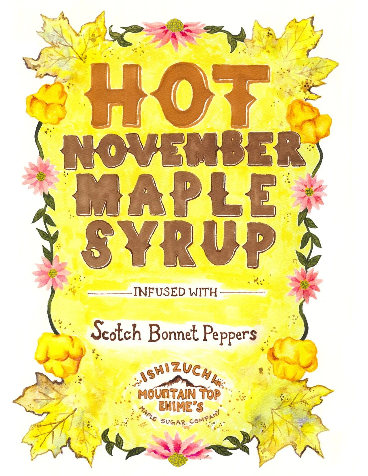 Hand-lettering of the words "Hot November Maple Syrup" in sans serif font with diamonds. Hand-lettering of "infused with Scotch Bonnet Peppers" in serif font. "Ishizuchi Mountain Top" in curved upper case font. Illustrations of Scotch Bonnet Peppers.