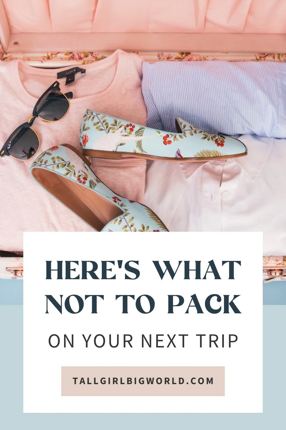 Here's What Not to Pack on Your Next Trip