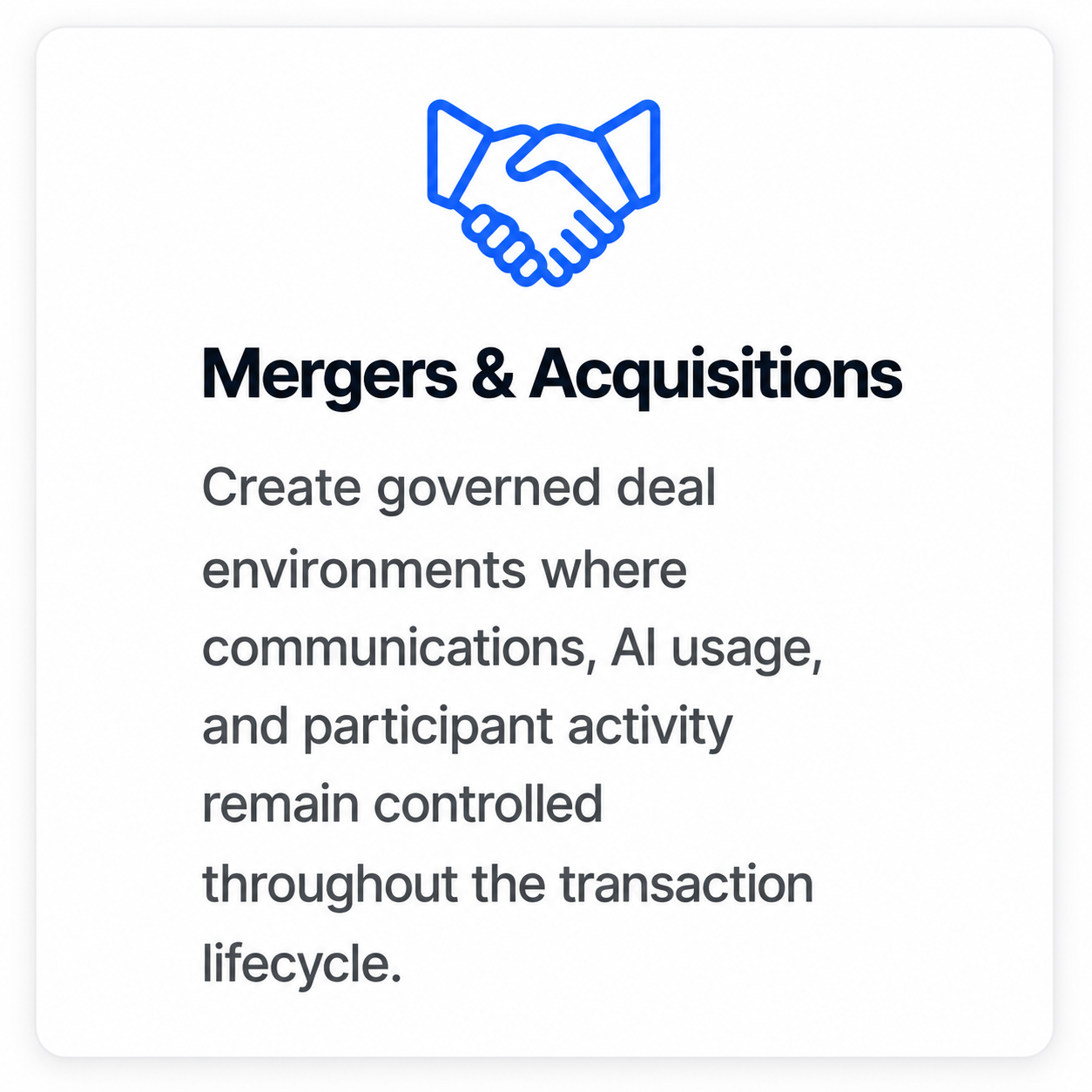VOXTEN Clean Room for Mergers & Acquisitions. Governed collaboration environment that protects sensitive deal information, controls AI usage, prevents policy violations, and automatically generates evidence throughout the transaction lifecycle.