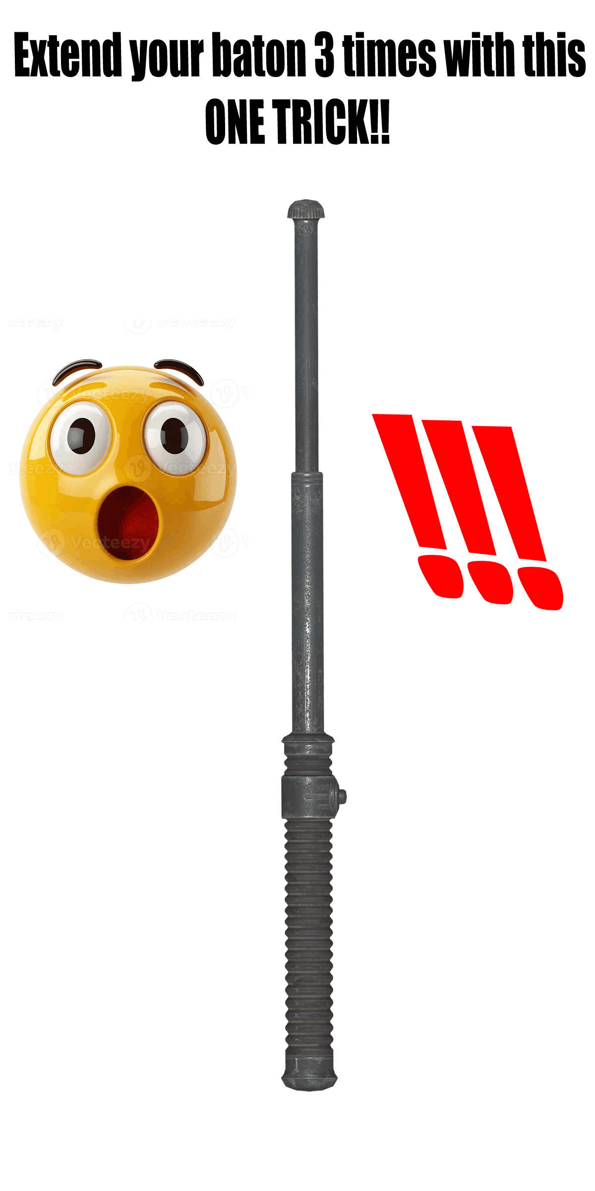 A stick with a handle at the bottom, a yellow shocked face emoji to the left, three red exclamation marks to the right, and bold black text at the top that says, 'Extend your baton 3 times with this ONE TRICK!!'