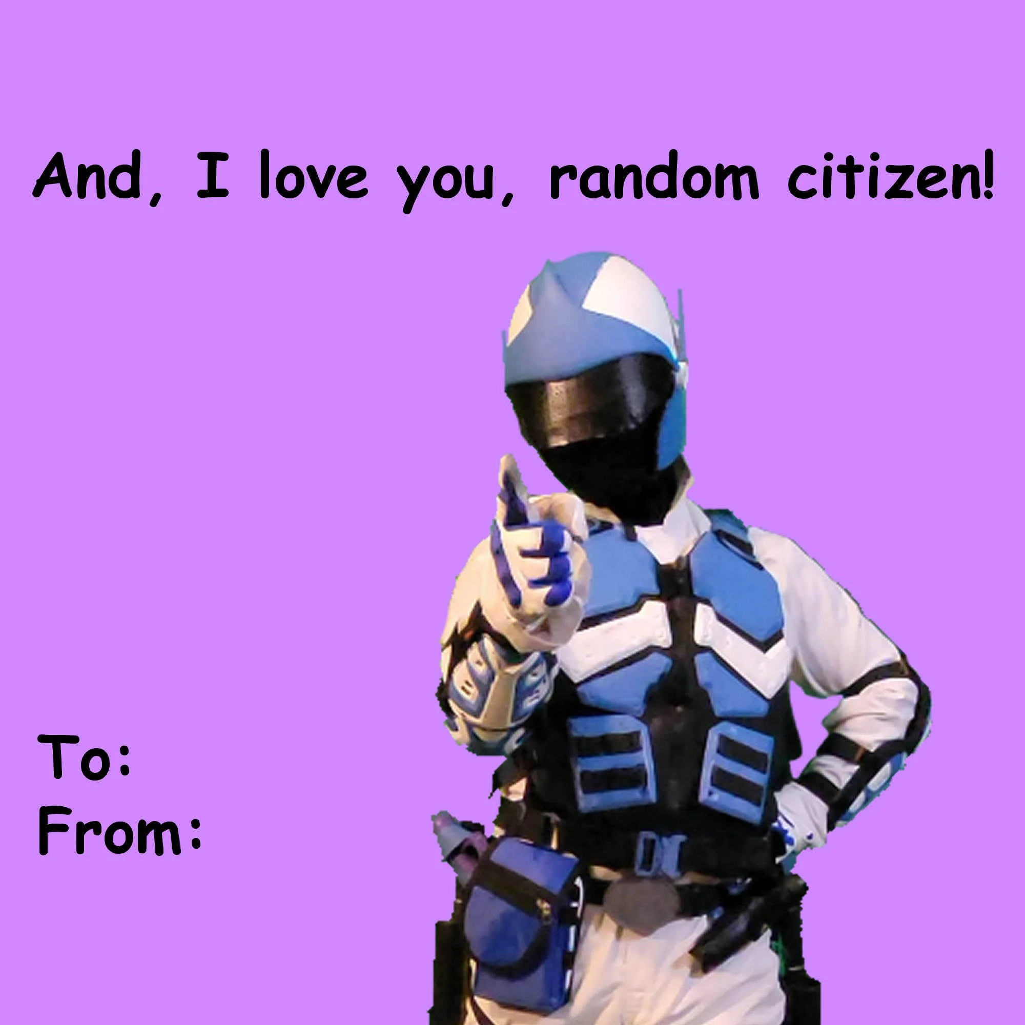 A person in a futuristic, blue and white uniform with a helmet, giving a thumbs-up gesture, against a purple background with text that reads: "And, I love you, random citizen!"