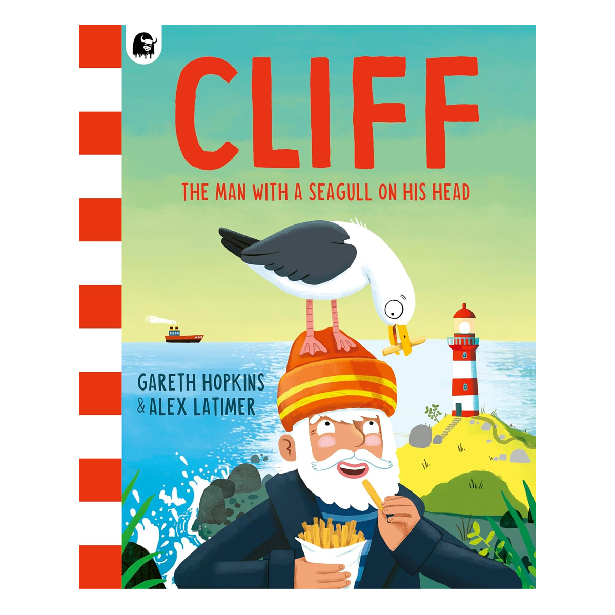 Cliff: The Man with a Seagull on his Head by Gareth Hopkins and Alex Latimer