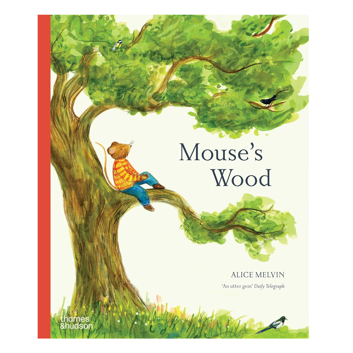 Mouse's Wood: A Year in Nature by Alice Melvin