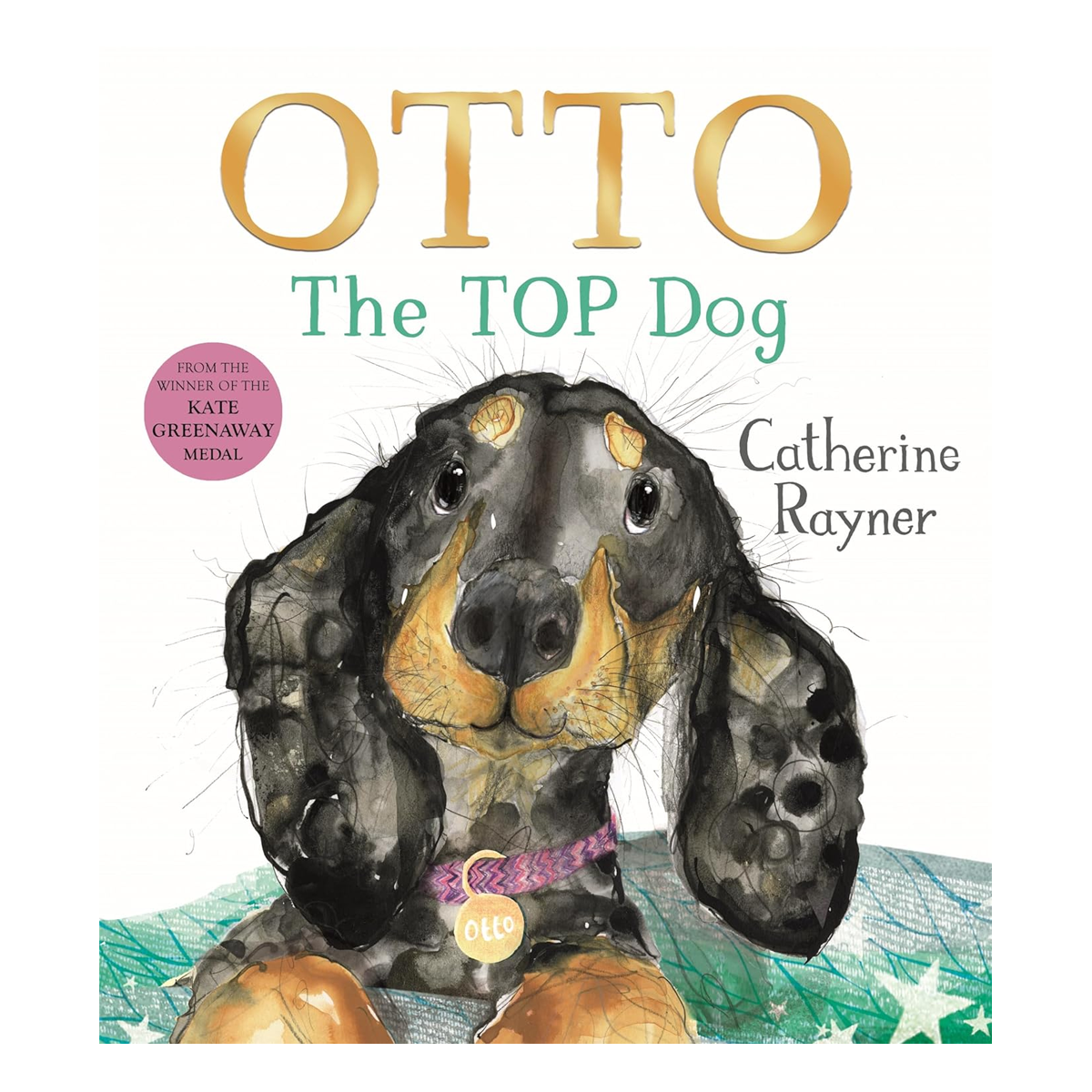 Otto The Top Dog: Get to the Top with Sharing and Kindness! by Catherine Rayner